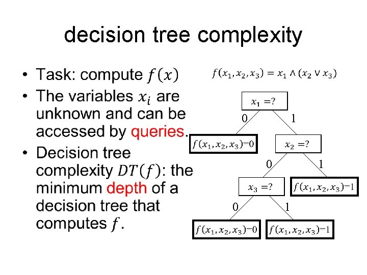 decision tree complexity • 0 1 0 1 