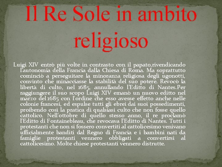 Il Re Sole in ambito religioso Luigi XIV entrò più volte in contrasto con