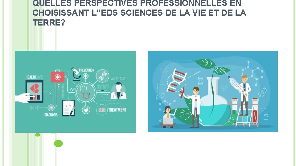 QUELLES PERSPECTIVES PROFESSIONNELLES EN CHOISISSANT L'’EDS SCIENCES DE LA VIE ET DE LA TERRE?