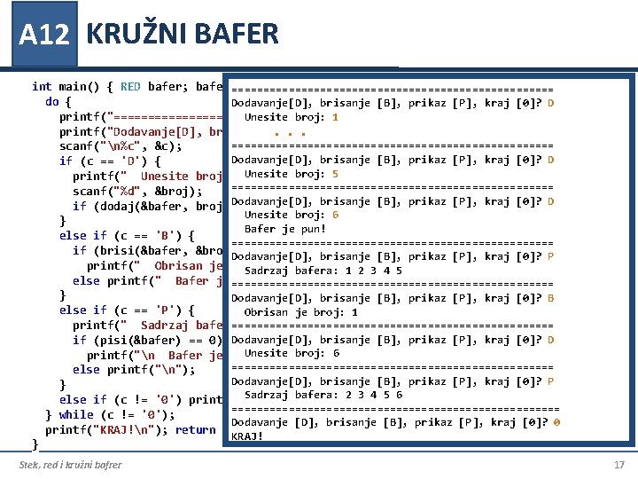 A 12 KRUŽNI BAFER int main() { RED bafer; bafer. f = bafer. r