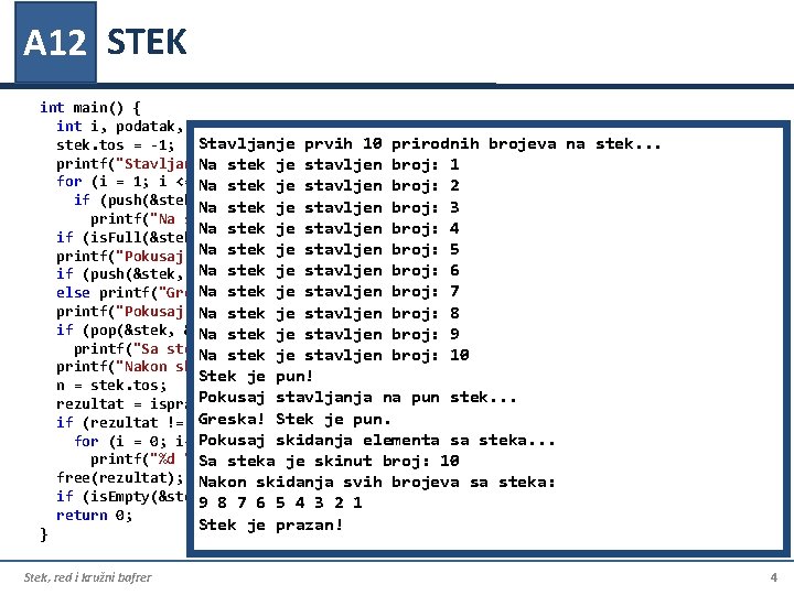 A 12 STEK int main() { int i, podatak, n, *rezultat; STEK stek; stek.