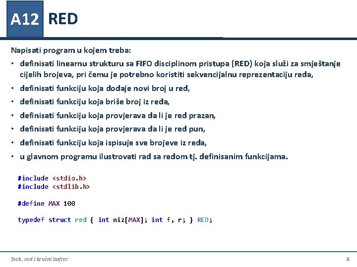 A 12 RED Napisati program u kojem treba: • definisati linearnu strukturu sa FIFO