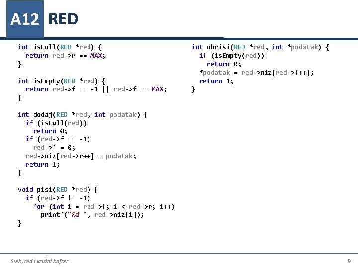 A 12 RED int is. Full(RED *red) { return red->r == MAX; } int