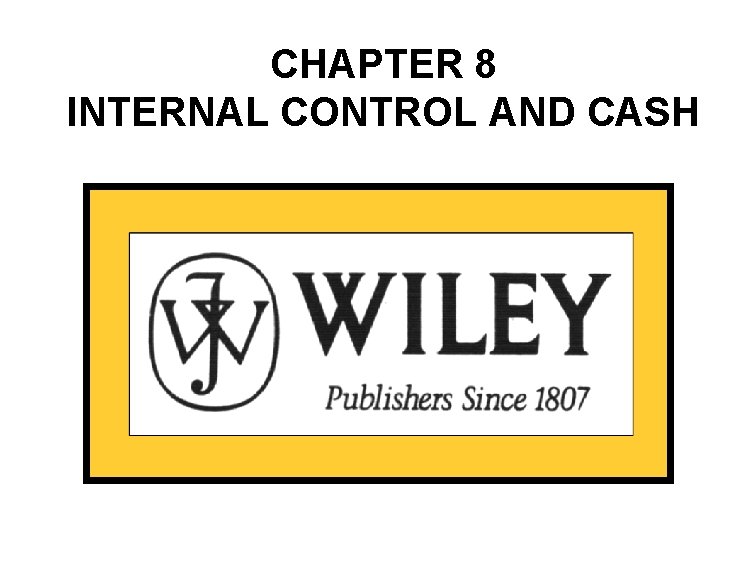 CHAPTER 8 INTERNAL CONTROL AND CASH 