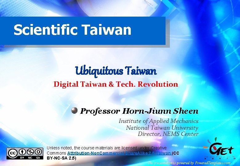 Scientific Taiwan Ubiquitous Taiwan Digital Taiwan & Tech. Revolution Professor Horn-Jiunn Sheen Institute of