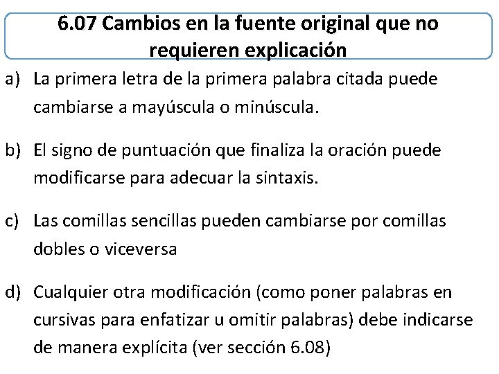 6. 07 Cambios en la fuente original que no requieren explicación a) La primera 6. 07 Cambios en la fuente original que no requieren explicación a) La primera