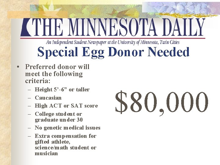 Special Egg Donor Needed • Preferred donor will meet the following criteria: – –