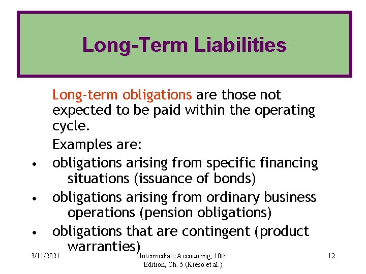 Long-Term Liabilities • • • Long-term obligations are those not expected to be paid