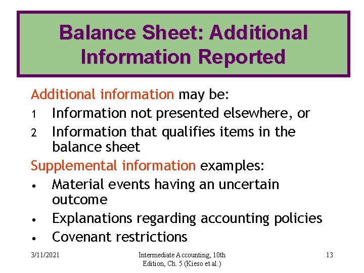 Balance Sheet: Additional Information Reported Additional information may be: 1 Information not presented elsewhere,