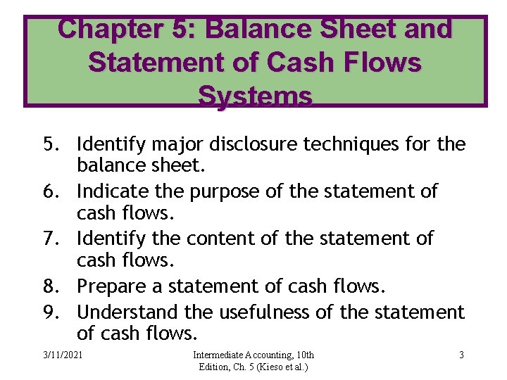 Chapter 5: Balance Sheet and Statement of Cash Flows Systems 5. Identify major disclosure Chapter 5: Balance Sheet and Statement of Cash Flows Systems 5. Identify major disclosure
