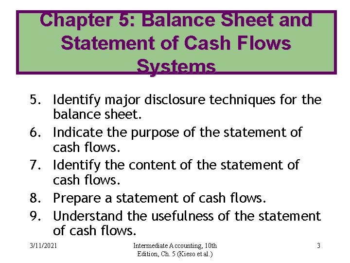 Chapter 5: Balance Sheet and Statement of Cash Flows Systems 5. Identify major disclosure