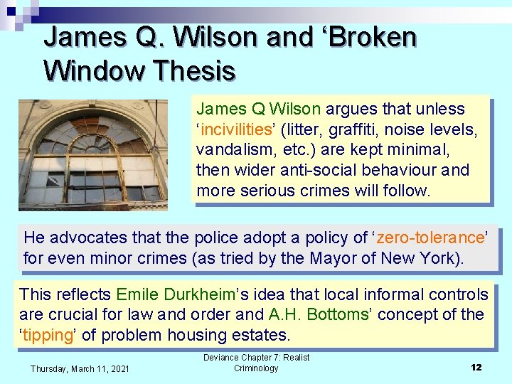 James Q. Wilson and ‘Broken Window Thesis James Q Wilson argues that unless ‘incivilities’
