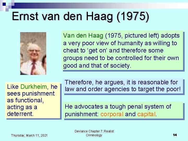 Ernst van den Haag (1975) Van den Haag (1975, pictured left) adopts a very