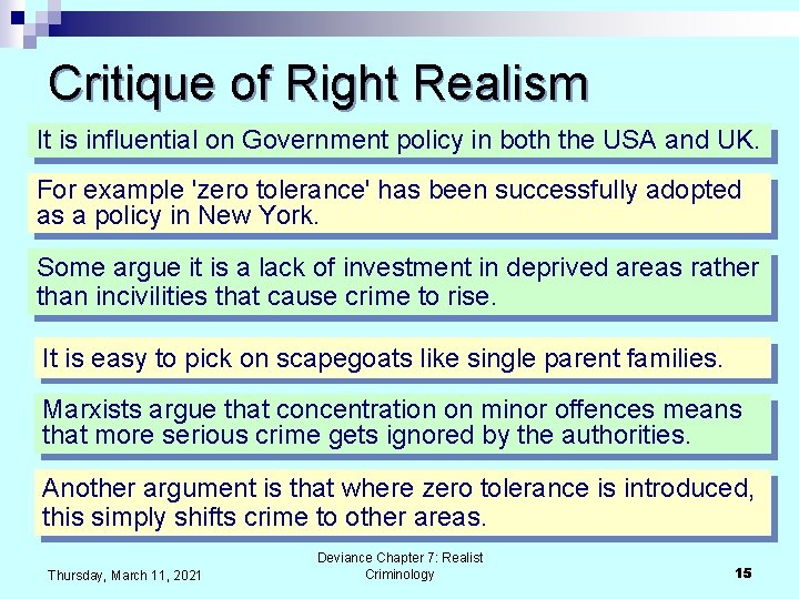 Critique of Right Realism It is influential on Government policy in both the USA