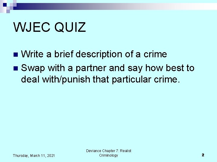 WJEC QUIZ Write a brief description of a crime n Swap with a partner