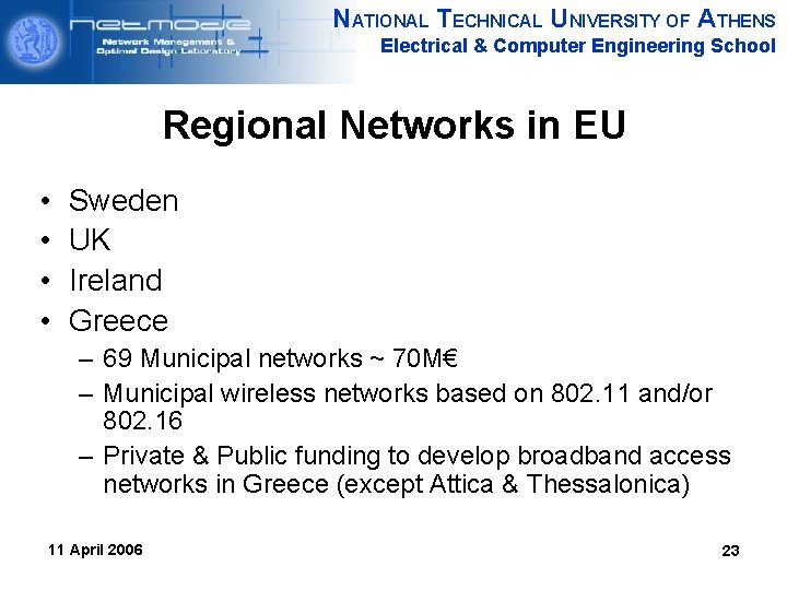 NATIONAL TECHNICAL UNIVERSITY OF ATHENS Electrical & Computer Engineering School Regional Networks in EU