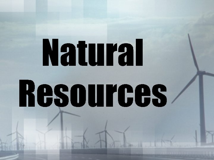 Natural Resources 