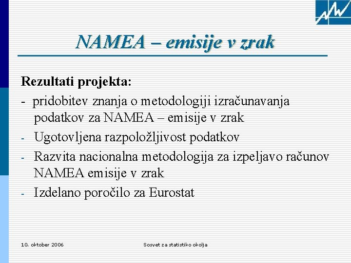 NAMEA – emisije v zrak Rezultati projekta: - pridobitev znanja o metodologiji izračunavanja podatkov