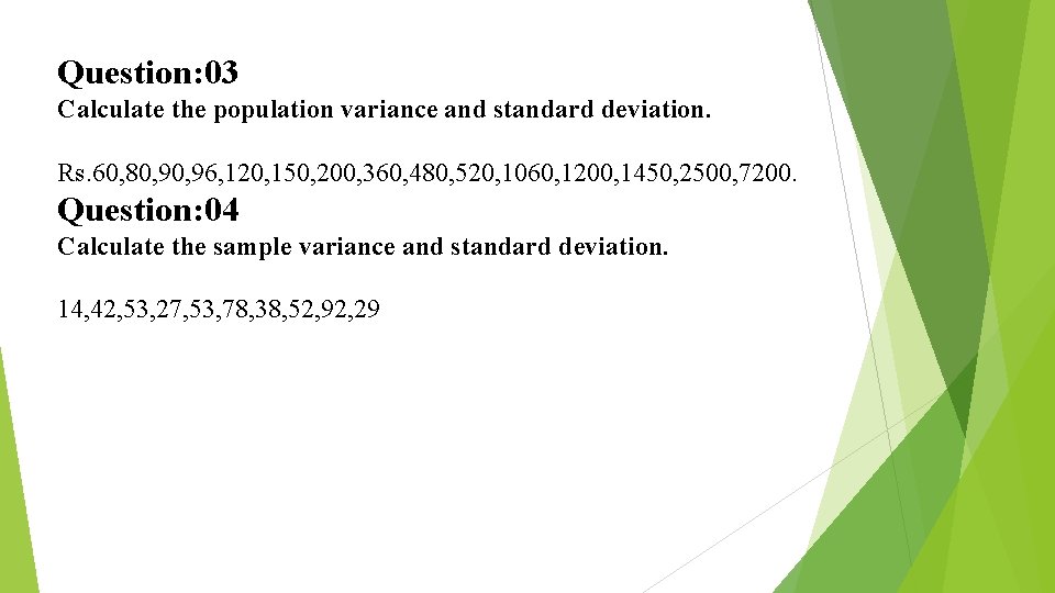 Question: 03 Calculate the population variance and standard deviation. Rs. 60, 80, 96, 120,