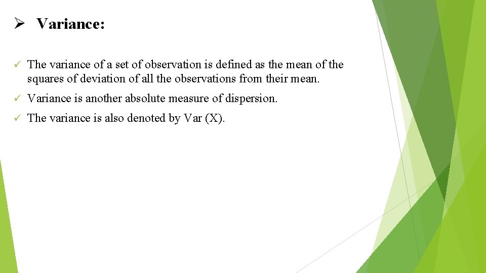 Ø Variance: ü The variance of a set of observation is defined as the