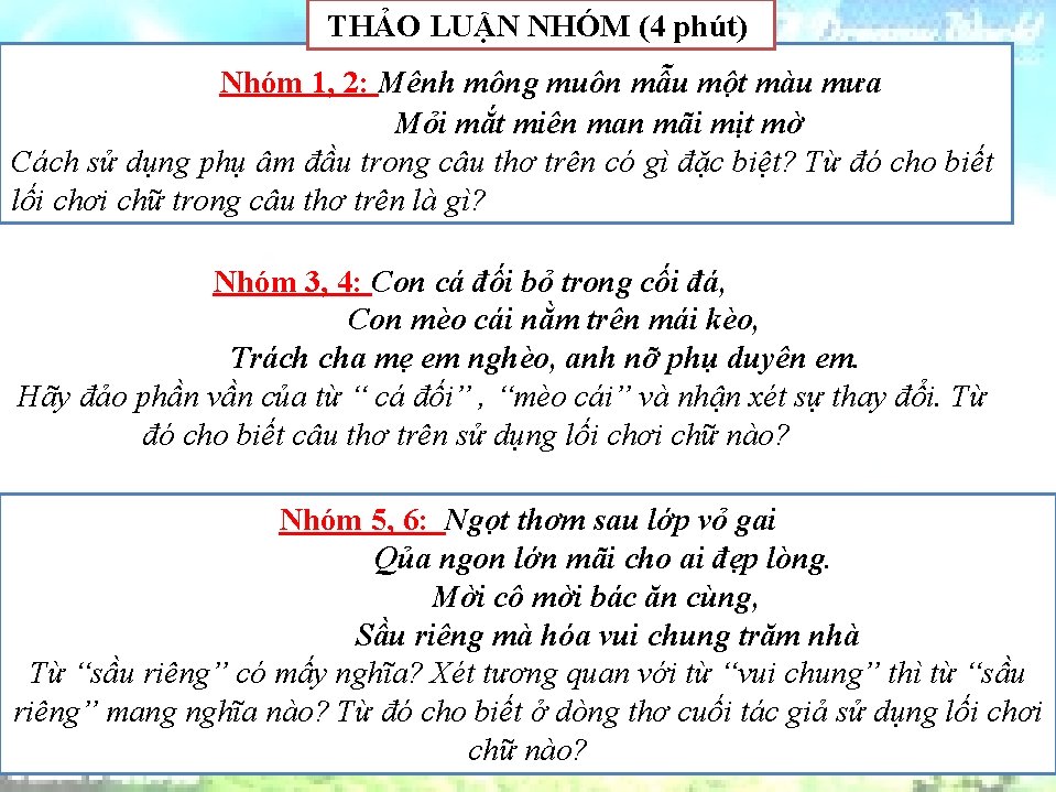 THẢO LUẬN NHÓM (4 phút) Nhóm 1, 2: Mênh mông muôn mẫu một màu