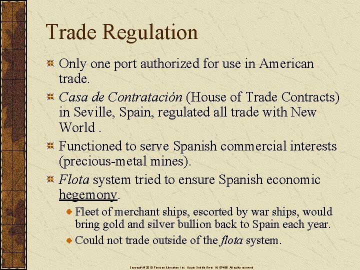 Trade Regulation Only one port authorized for use in American trade. Casa de Contratación