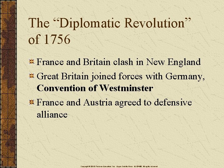 The “Diplomatic Revolution” of 1756 France and Britain clash in New England Great Britain