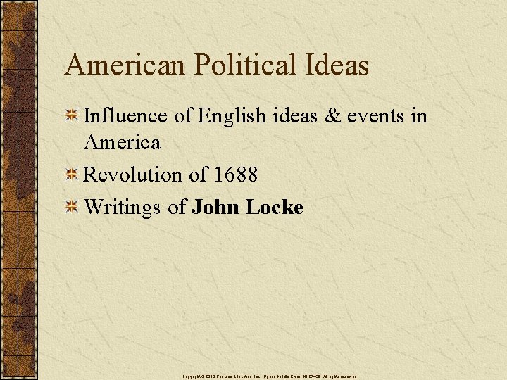 American Political Ideas Influence of English ideas & events in America Revolution of 1688