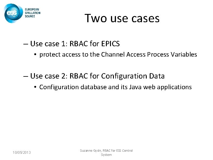 Two use cases – Use case 1: RBAC for EPICS • protect access to