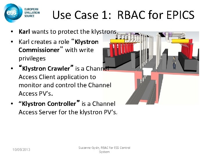 Use Case 1: RBAC for EPICS • Karl wants to protect the klystrons. •