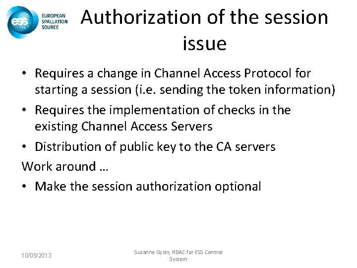 Authorization of the session issue • Requires a change in Channel Access Protocol for