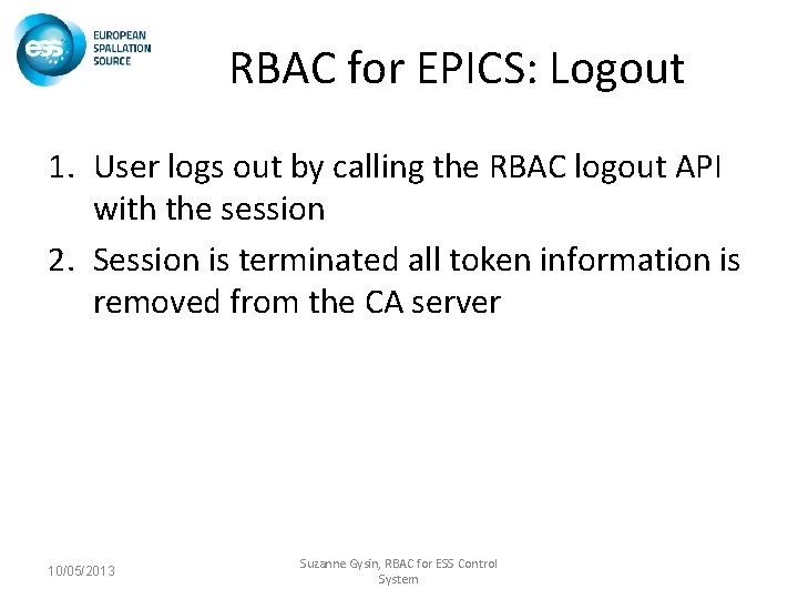 RBAC for EPICS: Logout 1. User logs out by calling the RBAC logout API