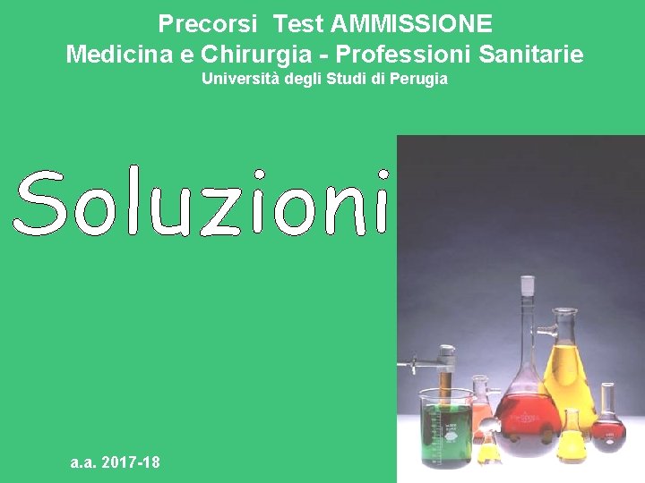 Precorsi Test AMMISSIONE Medicina e Chirurgia - Professioni Sanitarie Università degli Studi di Perugia