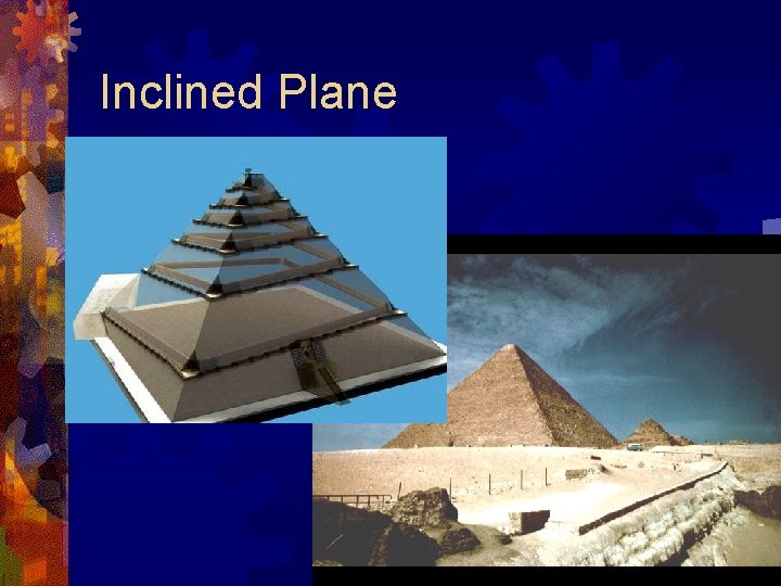 Inclined Plane Inclined Plane