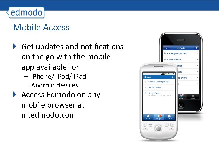 Mobile Access Get updates and notifications on the go with the mobile app available