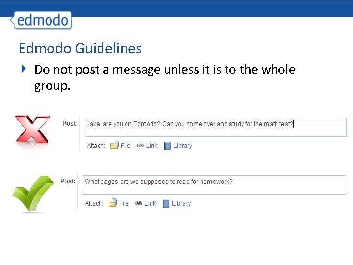 Edmodo Guidelines Do not post a message unless it is to the whole group.