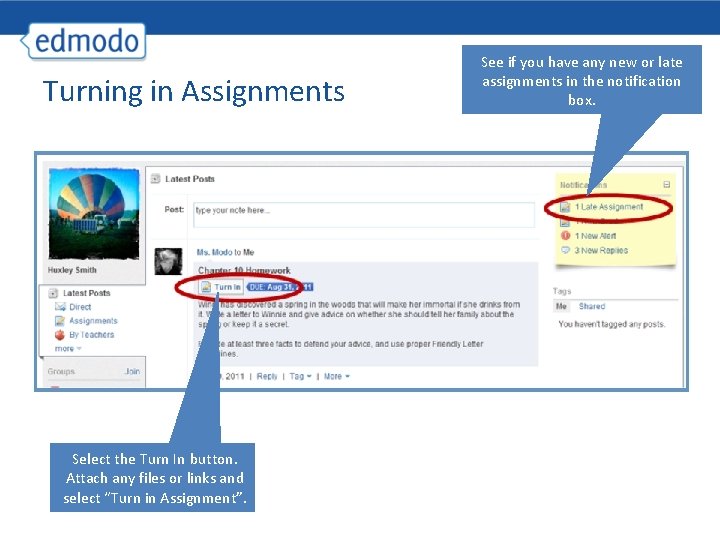 Turning in Assignments Select the Turn In button. Attach any files or links and