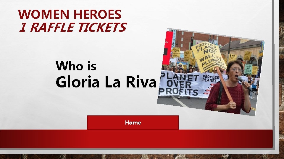 WOMEN HEROES 1 RAFFLE TICKETS Who is Gloria La Riva Home 