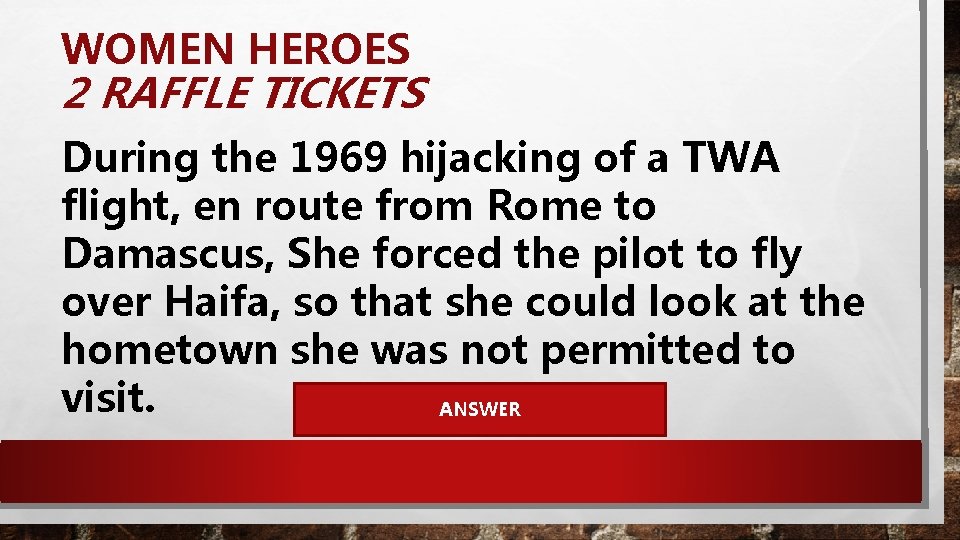 WOMEN HEROES 2 RAFFLE TICKETS During the 1969 hijacking of a TWA flight, en