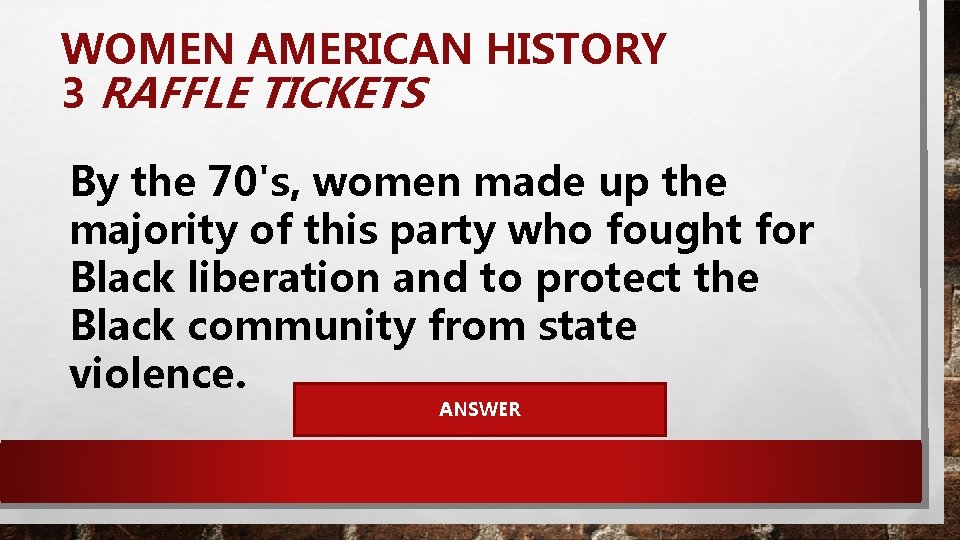 WOMEN AMERICAN HISTORY 3 RAFFLE TICKETS By the 70's, women made up the majority