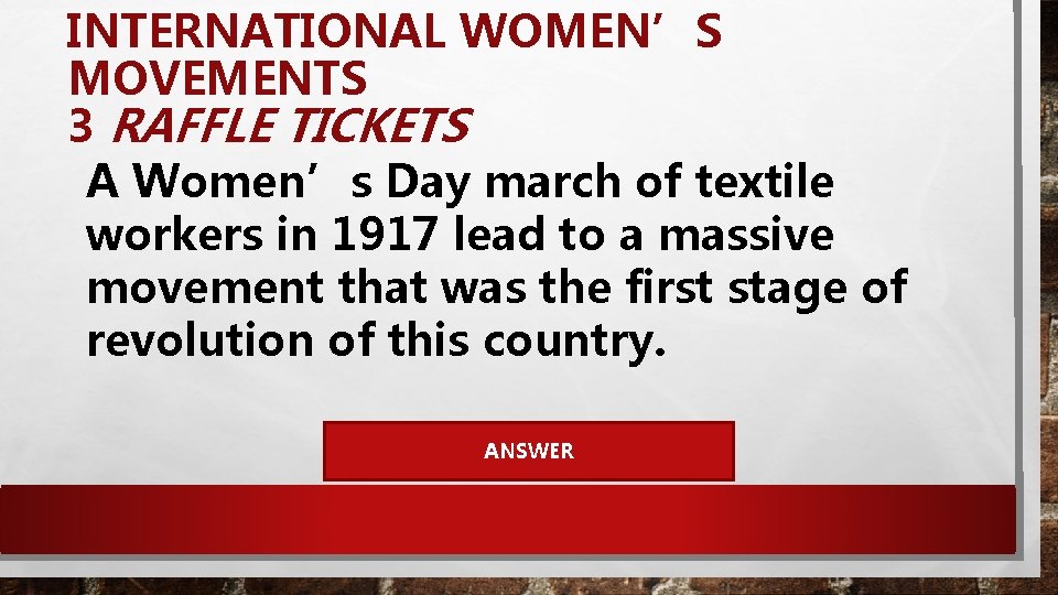 INTERNATIONAL WOMEN’S MOVEMENTS 3 RAFFLE TICKETS A Women’s Day march of textile workers in
