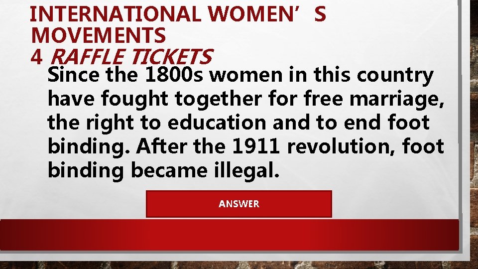 INTERNATIONAL WOMEN’S MOVEMENTS 4 RAFFLE TICKETS Since the 1800 s women in this country
