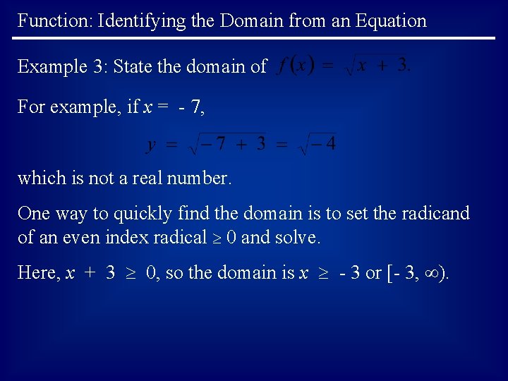 Function: Identifying the Domain from an Equation Example 3: State the domain of For Function: Identifying the Domain from an Equation Example 3: State the domain of For