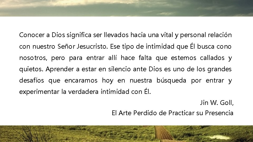 Conocer a Dios significa ser llevados hacia una vital y personal relación con nuestro