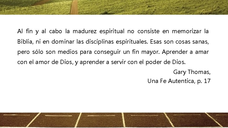 Al fin y al cabo la madurez espiritual no consiste en memorizar la Biblia,