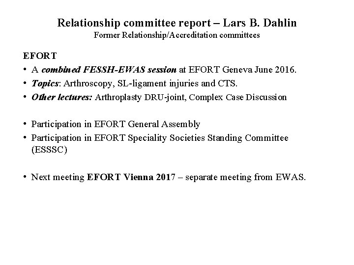 Relationship committee report – Lars B. Dahlin Former Relationship/Accreditation committees EFORT • A combined