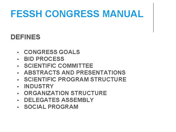 FESSH CONGRESS MANUAL DEFINES CONGRESS GOALS BID PROCESS SCIENTIFIC COMMITTEE ABSTRACTS AND PRESENTATIONS SCIENTIFIC