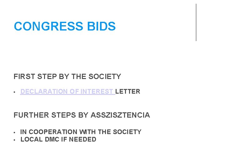 CONGRESS BIDS FIRST STEP BY THE SOCIETY DECLARATION OF INTEREST LETTER FURTHER STEPS BY