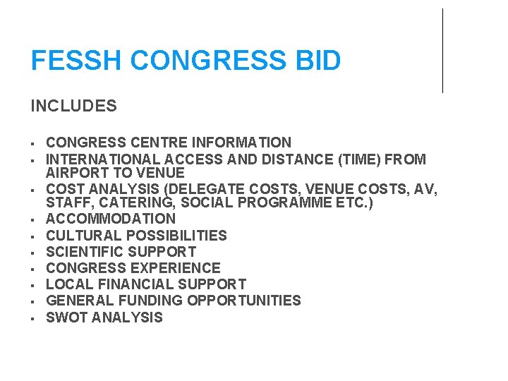 FESSH CONGRESS BID INCLUDES CONGRESS CENTRE INFORMATION INTERNATIONAL ACCESS AND DISTANCE (TIME) FROM AIRPORT