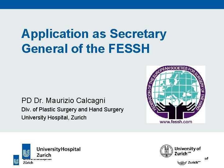 Application as Secretary General of the FESSH PD Dr. Maurizio Calcagni Div. of Plastic